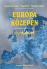 Európa közepén munkafüzet Közép-Európa és Magyarország földrajza